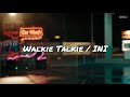 【歌詞】INI - Walkie Talkie