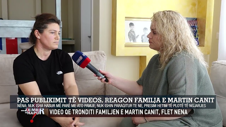 Pas publikimit të videos, reagon familja e Martin Canit