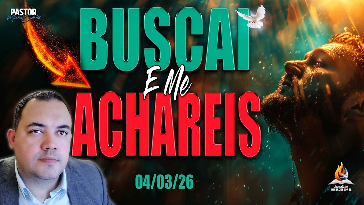 04/03/2026 - ORAÇÃO MUITO FORTE | BUSCAI AO SENHOR 🕊️🔥(Reprise)
