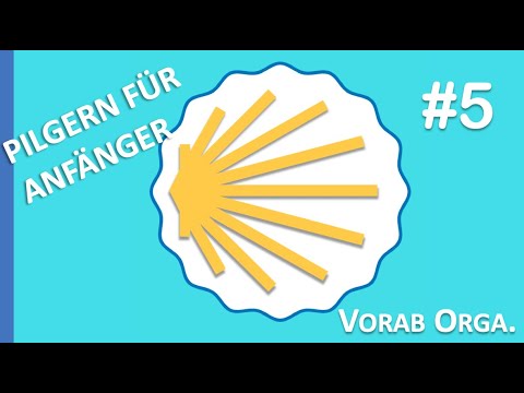 *PILGERN FÜR ANFÄNGER* #5 – Jakobsweg – Vorab Organisation