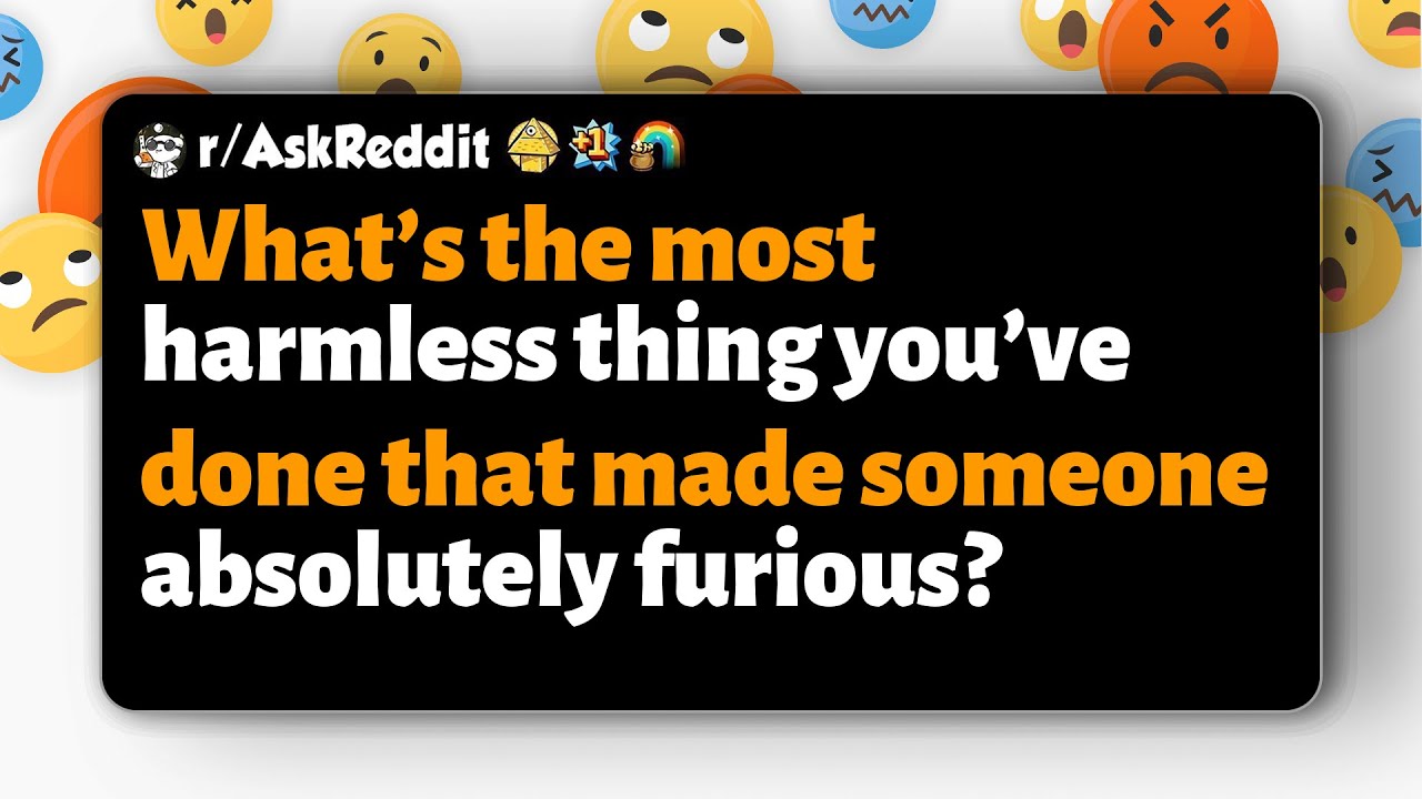 r/AskReddit What’s the most harmless thing you’ve done that made