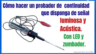 Cómo hacer un probador de continuidad, con señal acústica y luminosa. Con LED y buzzer.