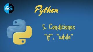 Python. 5- Condiciones (bool) y bucle "while"