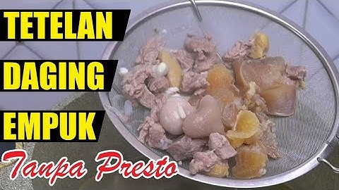 Daging & Tetelan Sapi Empuk Tanpa Presto