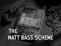 The Matt Bass Scheme – teaser | The Untouchables