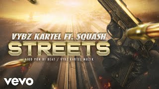 Vybz Kartel Ft. Squash - Streets (Official Audio)