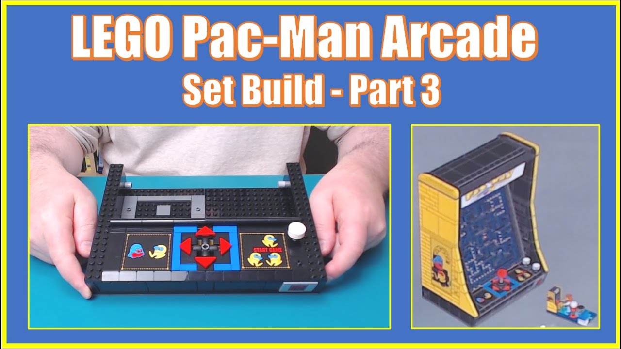 LEGO Pac-Man Arcade - Set Build - Part 3 - YouTube