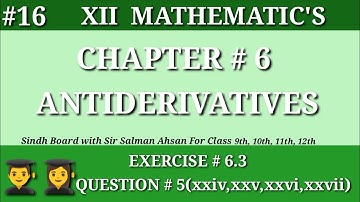 16||Chapter 6 Exercise 6.3 Question 5(xxiv,xxv,xxvi,xxvii) Class 12 Math Sindh Board Antiderivative