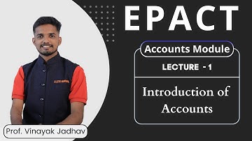 EPACT - Lecture 1 | From Accounts Module | Introduction to Accounts | Prof. Vinayak Jadhav
