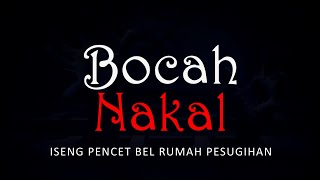 BOCAH NAKAL - ISENG PENCET BEL RUMAH PESUGIHAN | #CeritaHoror #1401 #LapakHoror