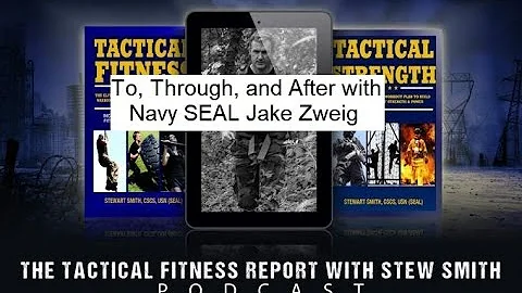To, Through, and After with Jake Zweig (Navy SEAL,...
