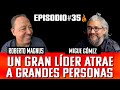 Vivir en modo fuego35 un gran lder atrae a grandes personas i roberto magnus