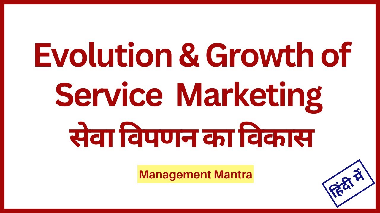 Evolution of service marketing, evolution and growth of service sector in india, growth of service