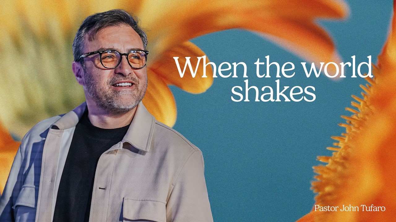 When the World Shakes| Pastor John Tufaro | Celebration Italia