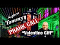 Nephew Tommy Prank Call "Valentine Gift"