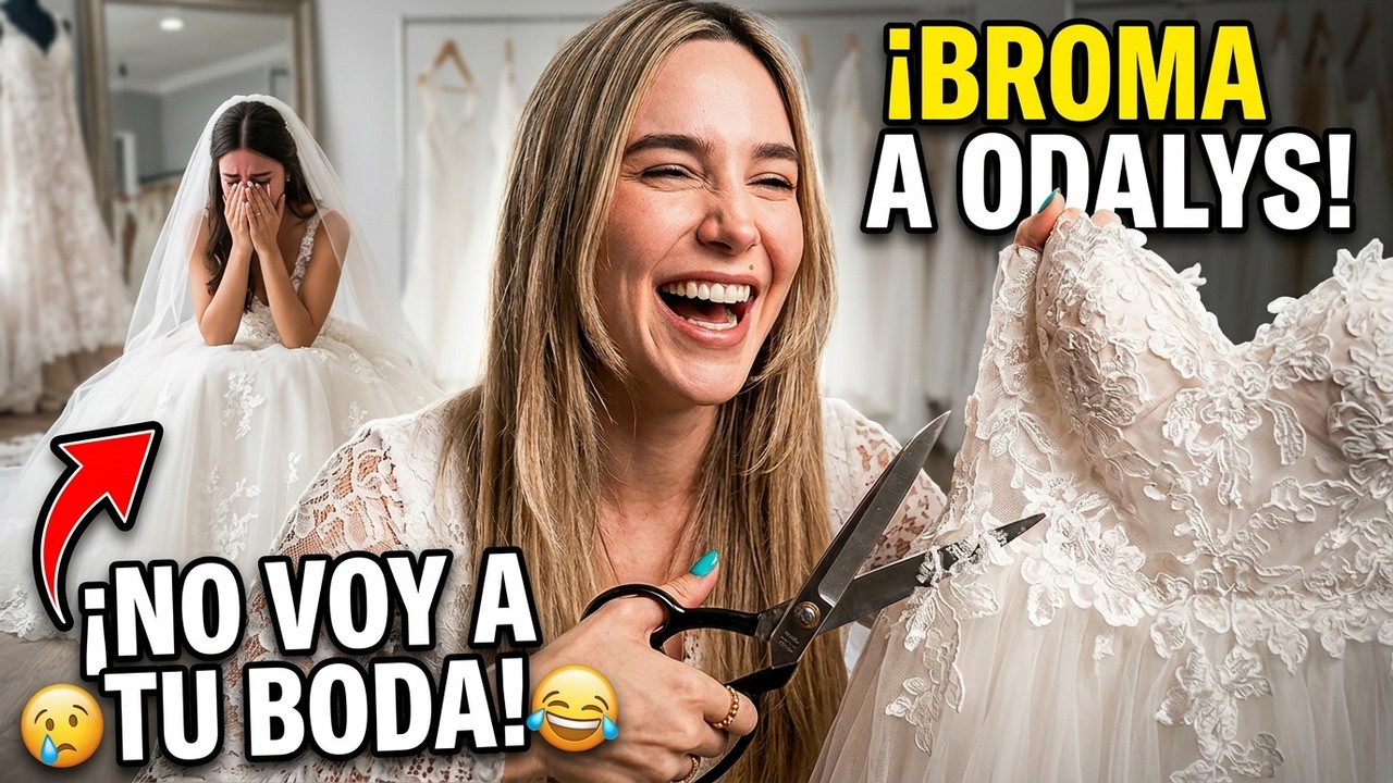 BROMA A MI HERMANA ODALYS 😂 | NO IRE A SU BODA