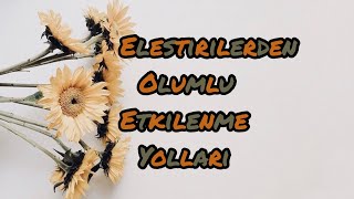 Eleşti̇ri̇lerden Olumlu Etki̇lenmeni̇n Yollari - Şule Kaya Demi̇rkiran