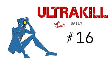 (almost) Daily ULTRAKILL until I find a gf/bf | Day 16