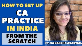 How to set up CA practice from scratch | Ft. CA Barsha Agarwal