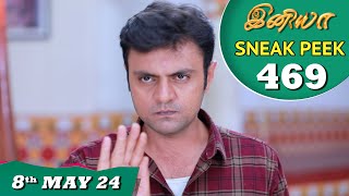 Iniya Serial | EP 469 Sneak Peek | 8th May 2024  | Alya Manasa | Rishi | Saregama TV Shows Tamil