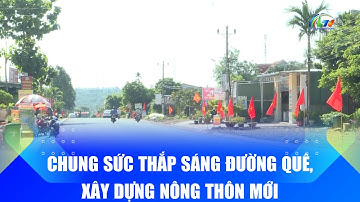 Chung sức thắp sáng đường quê, xây dựng nông thôn mới | Báo và PTTH Lâm Đồng