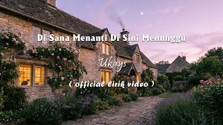 Ukays - Di Sana Menanti Di Sini Menunggu [ Lagu Lirik ]