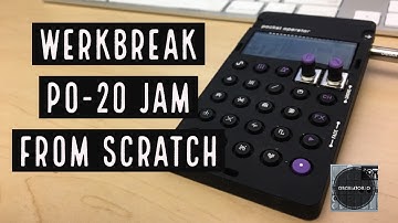 Werkbreak: PO-20 Jam From Scratch