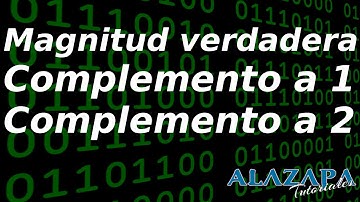 Magnitud verdadera, complemento a 1 y complemento a 2 | Alazapa Tutoriales