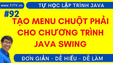 Java 92. Cách tạo menu chuột phải cho chương trình Java Swing