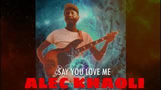 SAY YOU LOVE ME REMIX