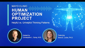 Mayo Clinic Human Optimization Project: Helpful vs. Unhelpful Thinking Patterns E37