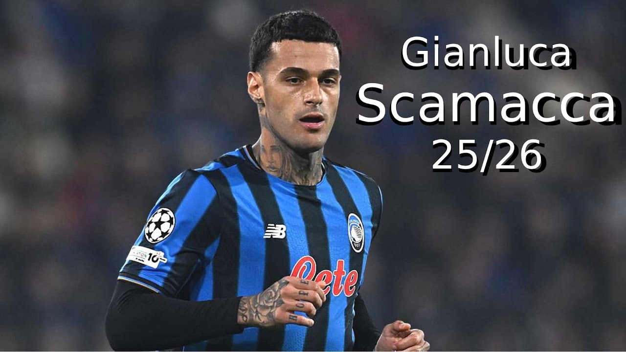 Gianluca Scamacca | Goals & Assists Highlights 25/26