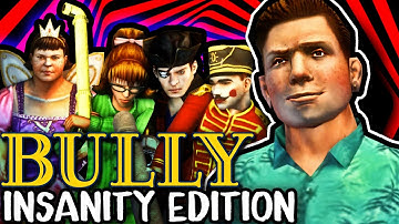 BULLY Insanity Edition REBOOT (Episode 1)