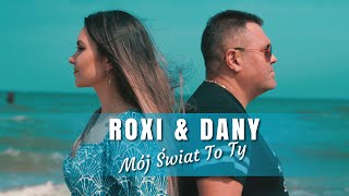 Roxi & Dany - Mój Świat To Ty (  Video ) Disco polo 2023