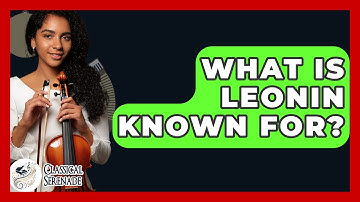 What Is Leonin Known For? - Classical Serenade