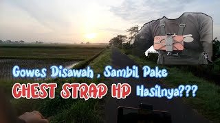 Download lagu Gowes Disawah , Sambil Pake CHEST STRAP HP / Holder HP Dada Hasilnya??? #gowes #holderhp