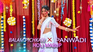 Panwadi X Balam Pichkari | Holi Mashup Song | Dance Cover 
