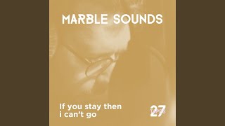 Video thumbnail of "Marble Sounds - If You Stay Then I Can’t Go (27tapes session)"