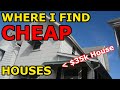 Where do you buy super cheap houses?