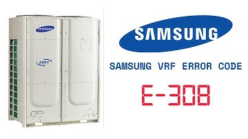 Samsung VRF Error code E-308
