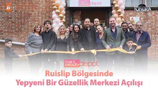 Ruislip Bölgesinde Yepyeni Bir Güzellik Merkezi Açılışı Londra Aktüel 338. Bölüm