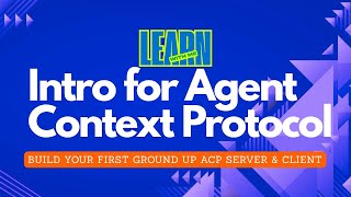 Information Unlock AI Agents with the Agent Context Protocol (ACP)! 🚀 | Build a Server & Client [Step-by-Step] Update