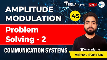 Communication Systems | Problem Solving - 2 | Lec 45 | Amplitude Modulation