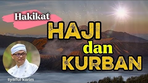 111. Hakikat haji dan qurban | syaifulkarim