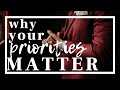 PRIORITIES: Why They Matter the MOST