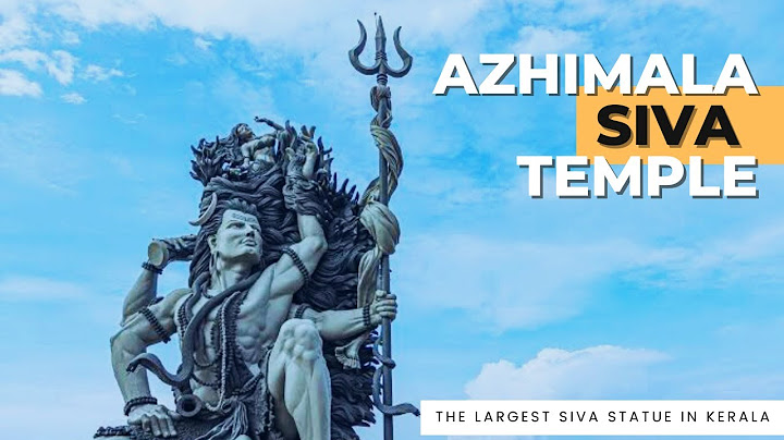 കേരളത്തിലെ ഏറ്റവും വലിയ ശിവ പ്രതിമ | THE LARGEST SIVA STATUE IN KERALA