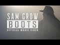 Sam grow  boots official musiclove and whiskey