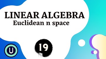 Linear Algebra |euclidean n space | #19