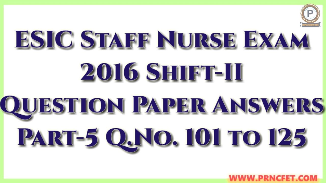 ESIC Staff Nurse Exam 2016 Questions Paper Part-5| Answer Keys 2016|MCQ For ESIC Exam 2019|