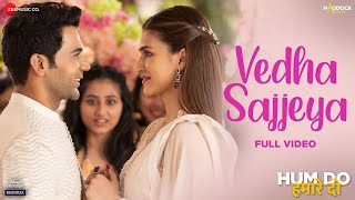 Vedha Sajjeya - Full Video | Hum Do Hamare Do|Rajkummar, Kriti S|Sachin-Jigar|Rekha Bhardwaj,Varun